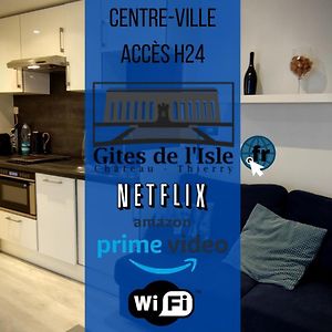 Gites De L'Isle Centre-Ville - Wifi Fibre - Netflix, Disney, Amazon - Sejours Pro Château-Thierry Exterior photo